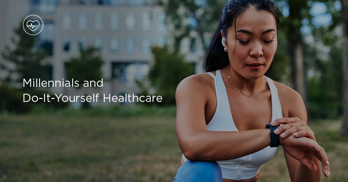 Millennials and Do It Yourself Healthcare